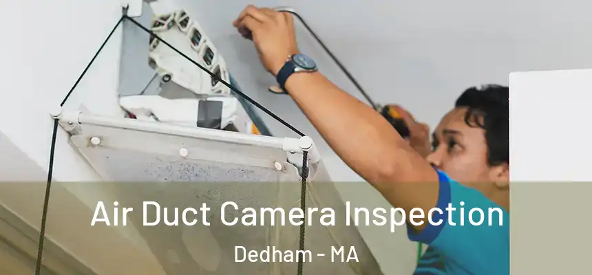 Air Duct Camera Inspection Dedham - MA