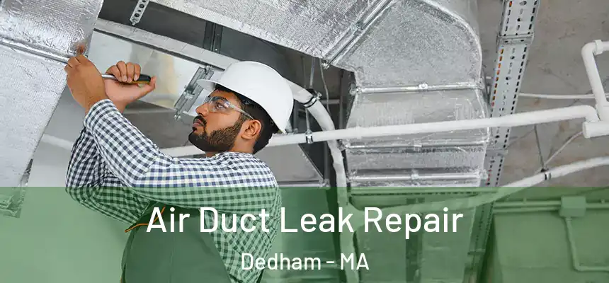  Air Duct Leak Repair Dedham - MA