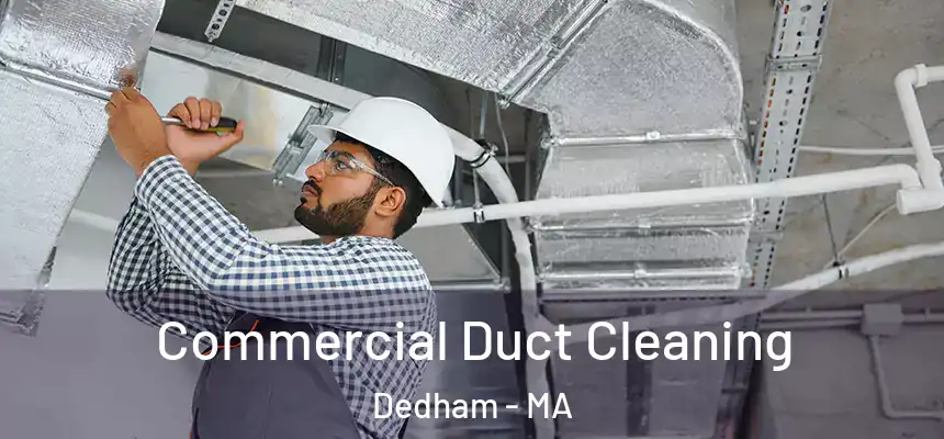 Commercial Duct Cleaning Dedham - MA