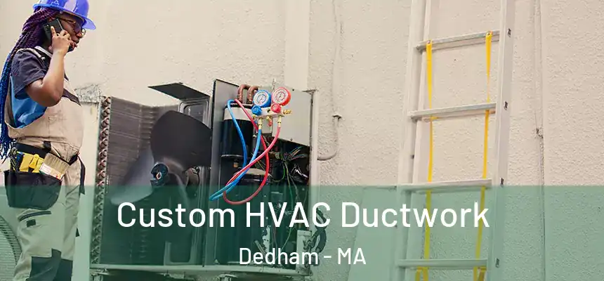 Custom HVAC Ductwork Dedham - MA