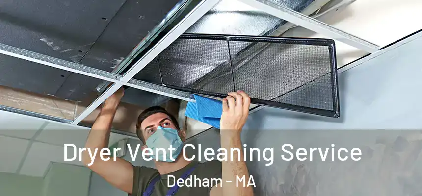 Dryer Vent Cleaning Service Dedham - MA