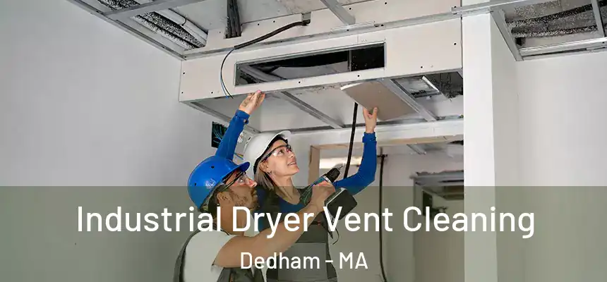  Industrial Dryer Vent Cleaning Dedham - MA