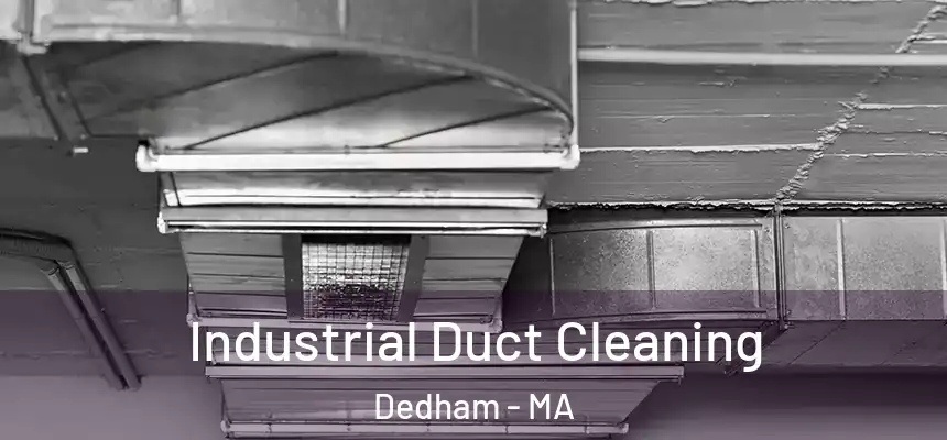 Industrial Duct Cleaning Dedham - MA