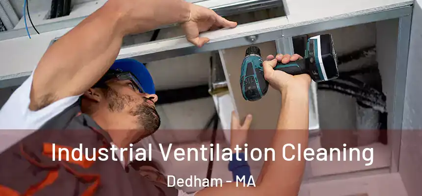  Industrial Ventilation Cleaning Dedham - MA