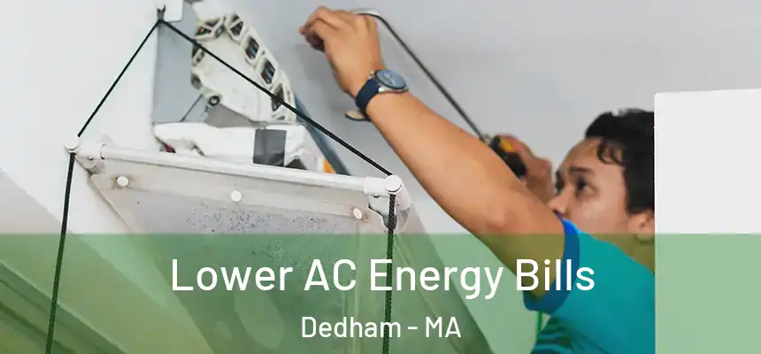 Lower AC Energy Bills Dedham - MA