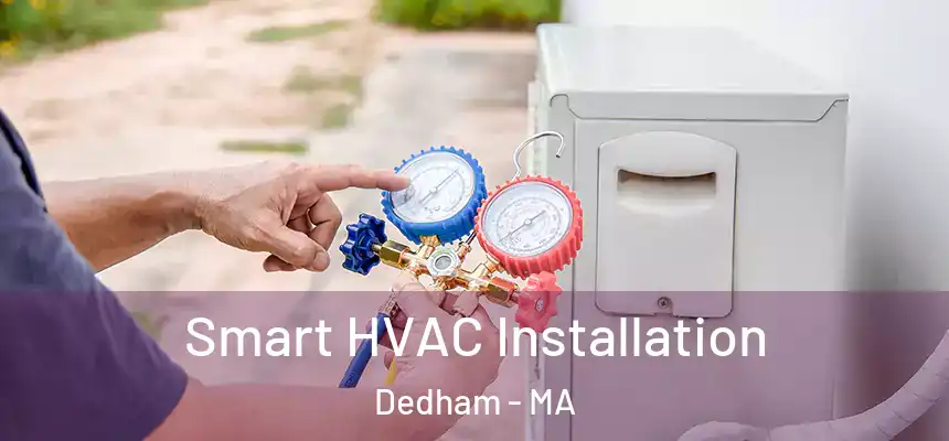 Smart HVAC Installation Dedham - MA