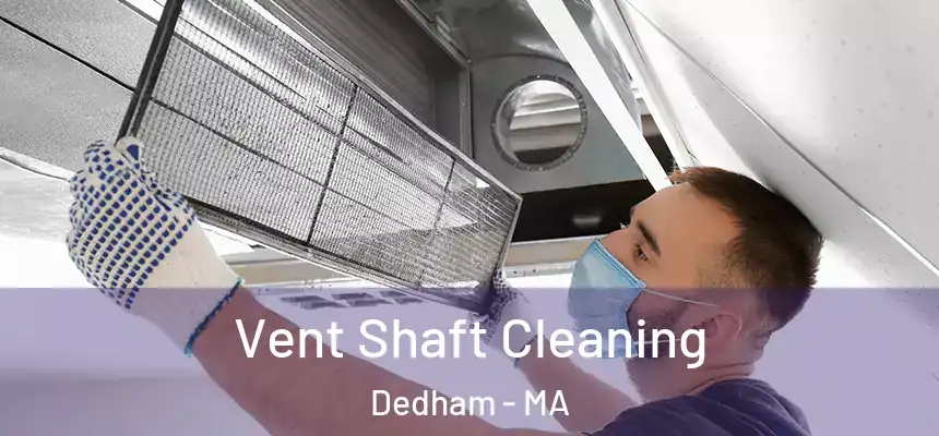  Vent Shaft Cleaning Dedham - MA